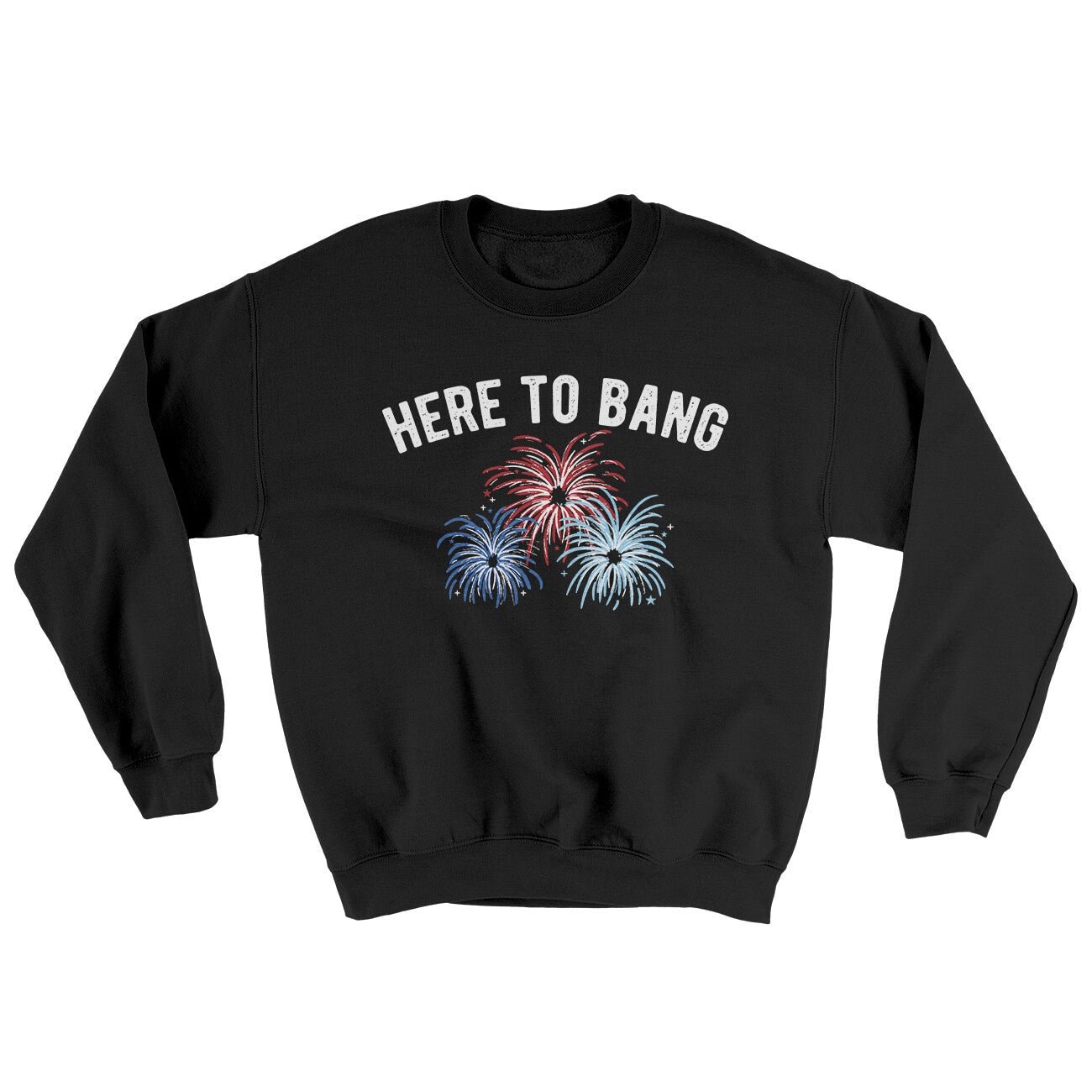 Here To Bang Ugly Sweater Crewneck Sweatshirt - 50/50 Cotton Poly Blend