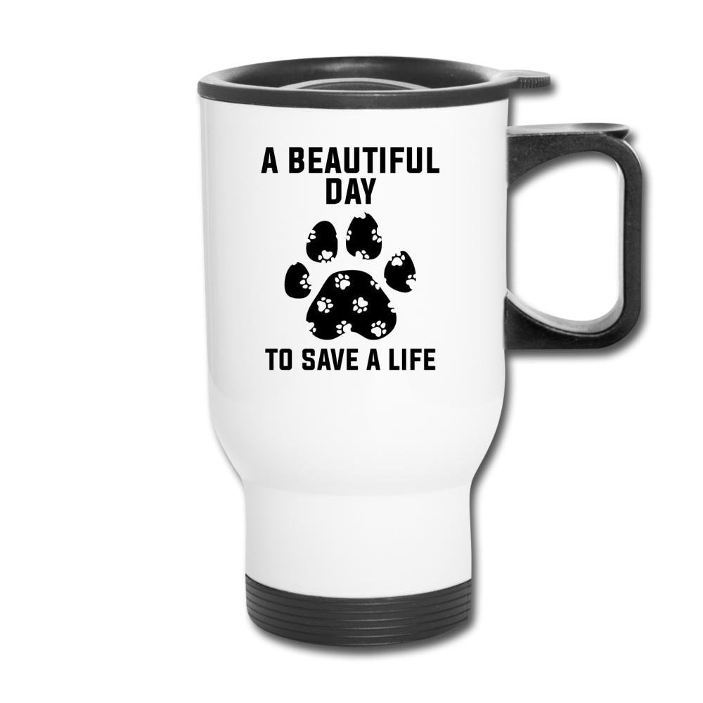 A Beautiful Day to Save a Life 14oz Veterinary Travel Mug