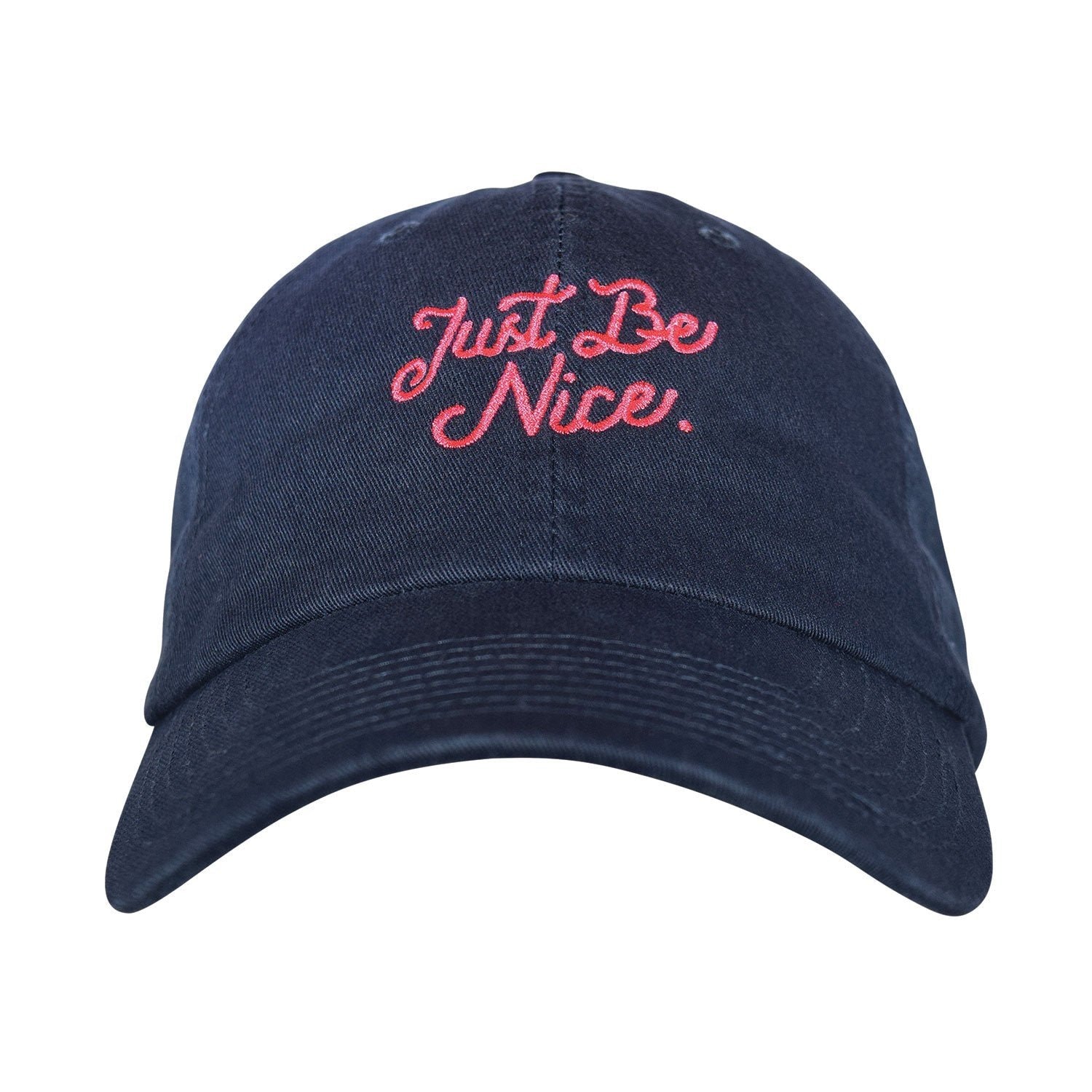 Just Be Nice Embroidered Dad Hat - Unstructured 100% Cotton Twill Adjustable